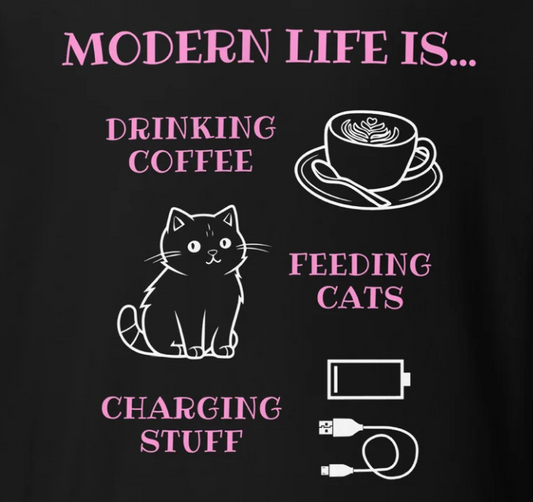 Modern Life Is... T-Shirt (Cat Edition)