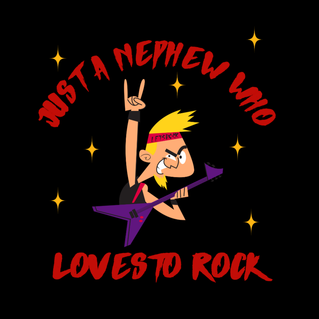 Just A Nephew Who Loves To Rock T-shirt