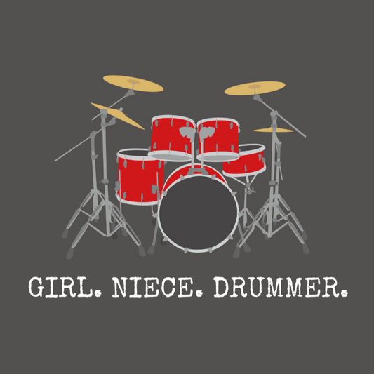 Girl.  Niece.  Drummer. T-shirt
