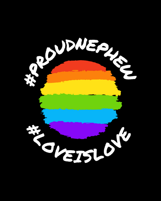 #PROUDNEPHEW #LOVEISLOVE T-shirt