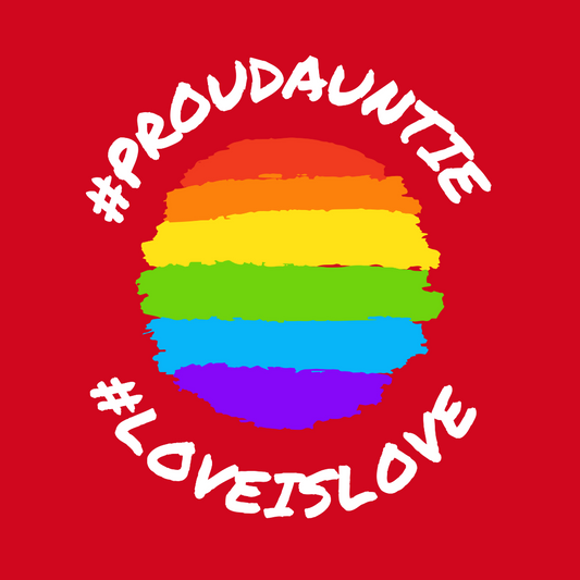 #PROUDAUNTIE #LOVEISLOVE T-shirt