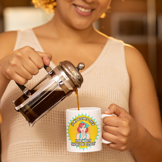 Pop Art Book Lover Mug “If My Book Is Open, Your Mouth Should Be Closed” Funny Reading Mug Bookworm Gift (11oz Size)