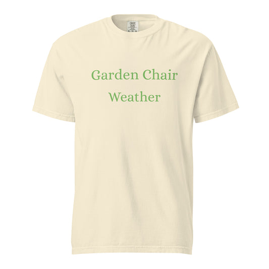 Comfort Colors ivory T-shirt with green "Garden Chair Weather" text on soft garment-dyed cotton tee