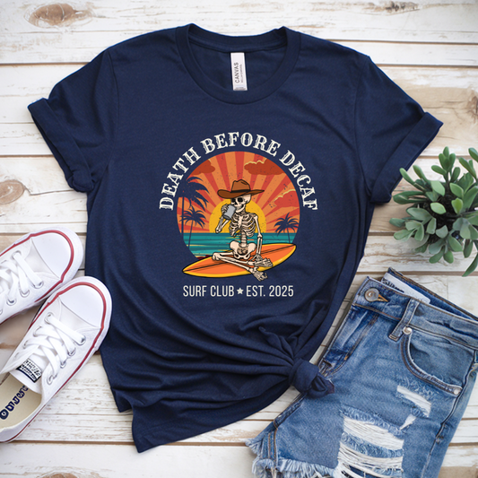 Death Before Decaf Surf Edition T-Shirt | Unisex Retro Beach Skeleton Tee | Coffee & Surf Style