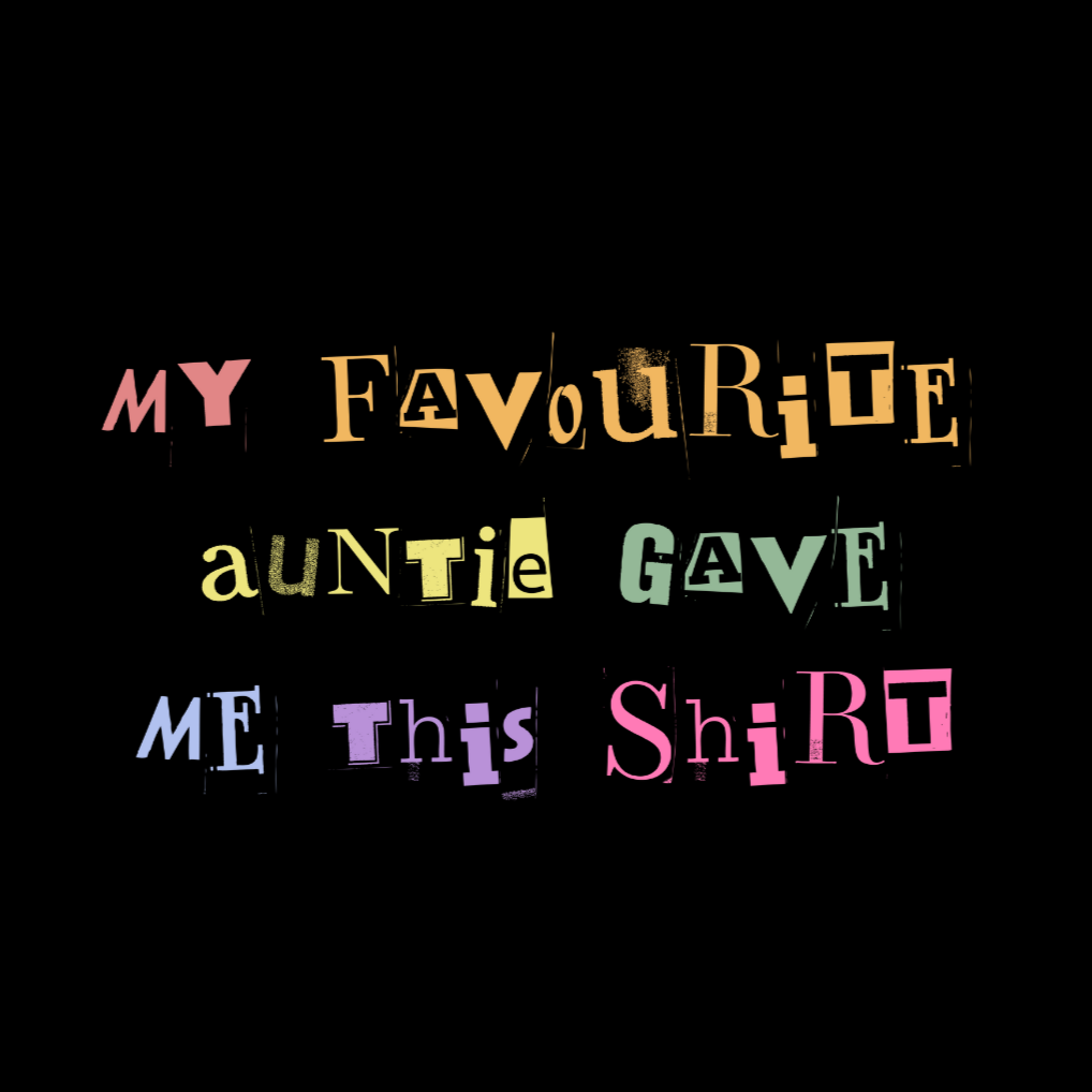 My Favourite Uncle Gave Me This Shirt T-shirt (Multicolour Text)