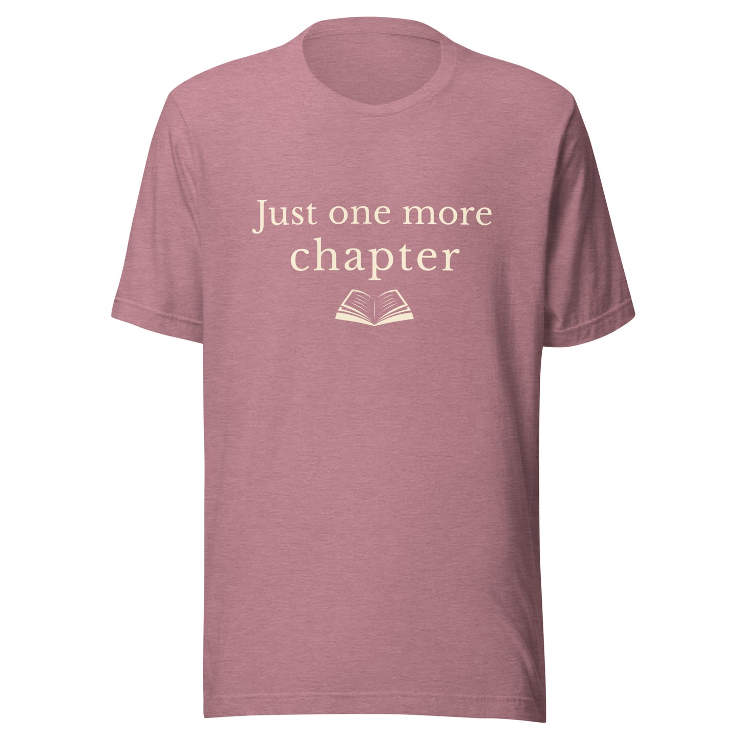 Heather Orchid “Just One More Chapter” T-Shirt with warm cream text and a small open book illustration.