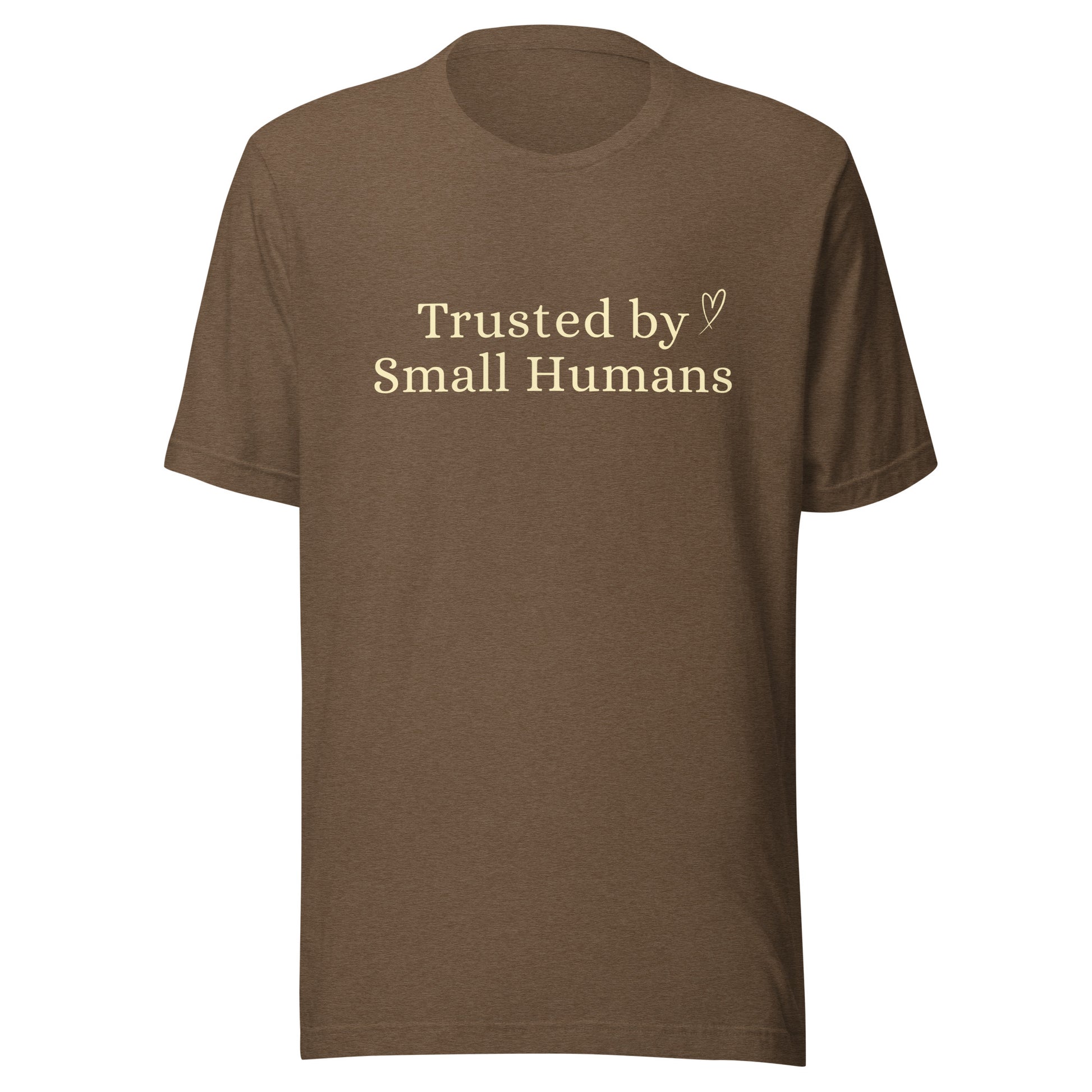 Trusted by Small Humans T-Shirt in Heather Brown, featuring soft cream serif lettering and a small heart detail on a Bella+Canvas unisex tee.