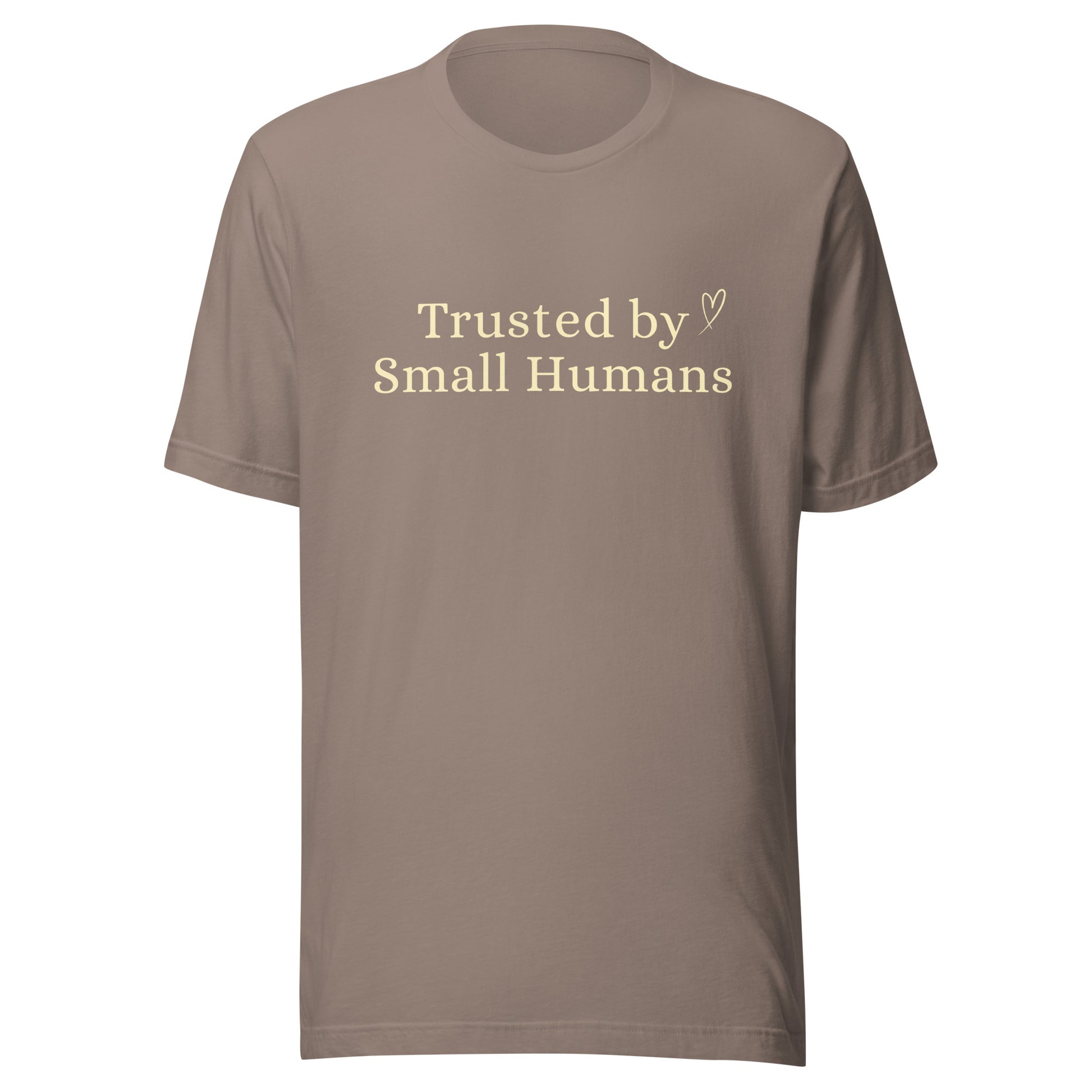Trusted by Small Humans T-Shirt in Pebble, featuring soft cream serif lettering and a small heart detail on a Bella+Canvas unisex tee.