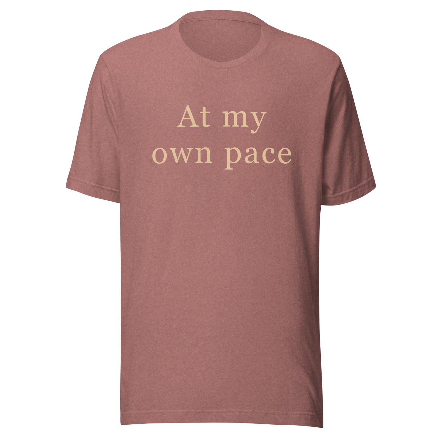 Heather mauve At My Own Pace T-Shirt with soft cream text on the front.