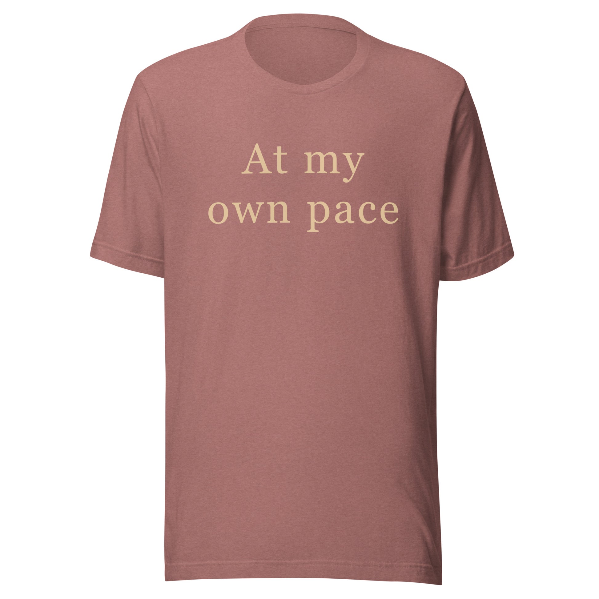 Heather mauve At My Own Pace T-Shirt with soft cream text on the front.