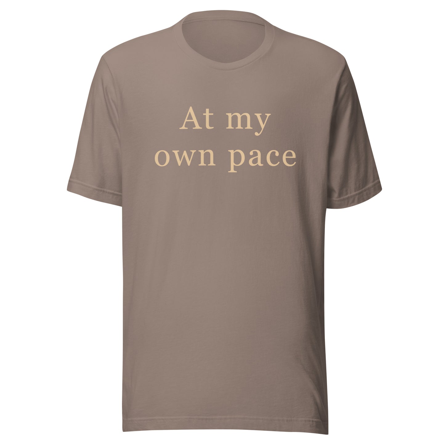 Pebble At My Own Pace T-Shirt with soft cream text on the front.