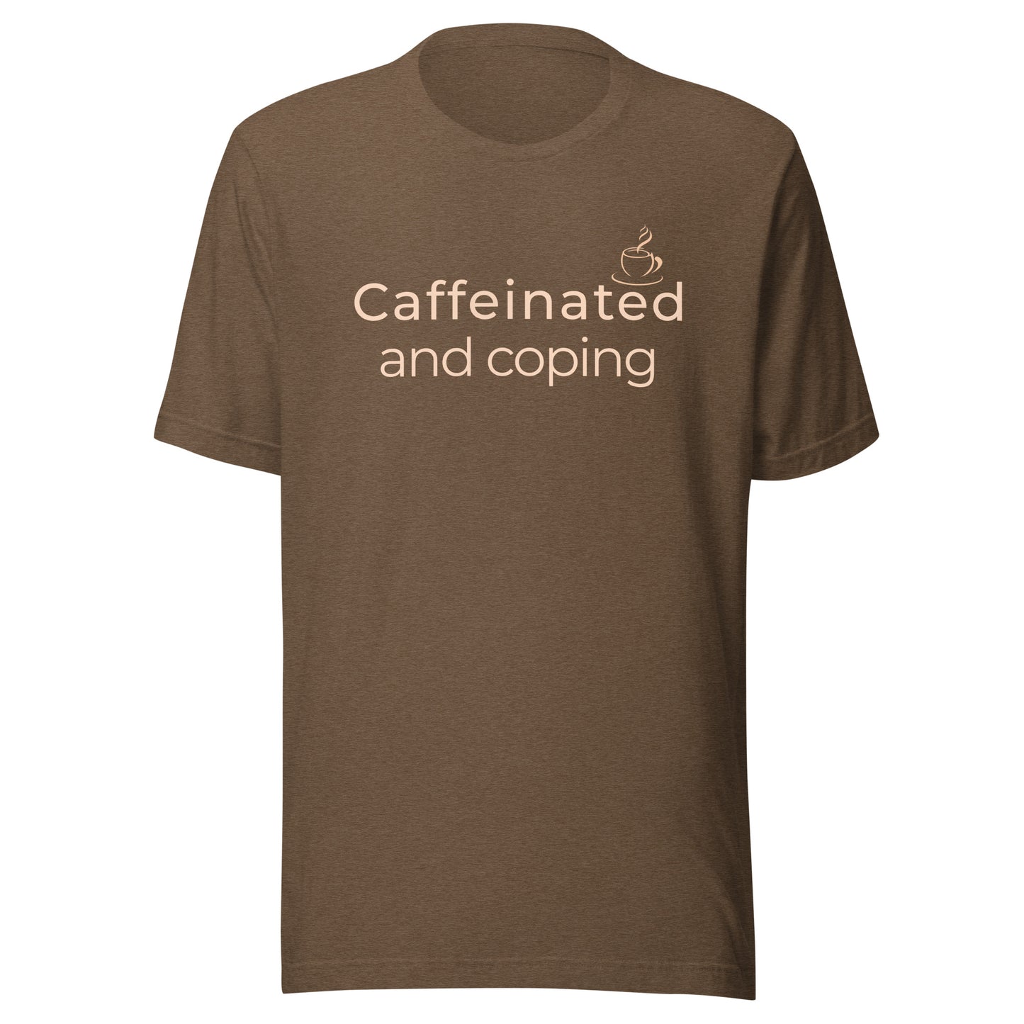Heather brown T-shirt with soft cream “Caffeinated and Coping” coffee lover graphic on the front.