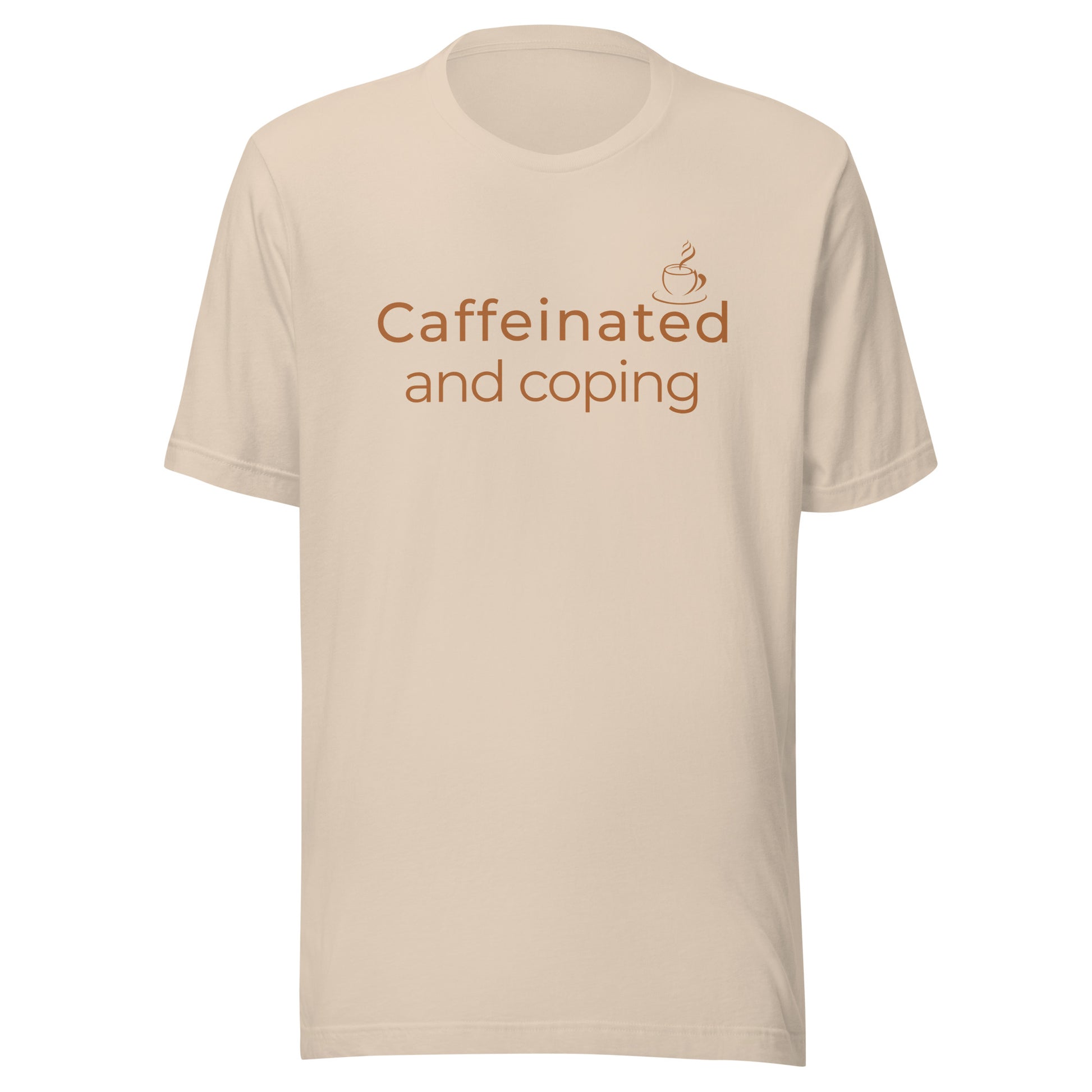 Natural T-shirt with warm brown “Caffeinated and Coping” coffee lover graphic on the front.