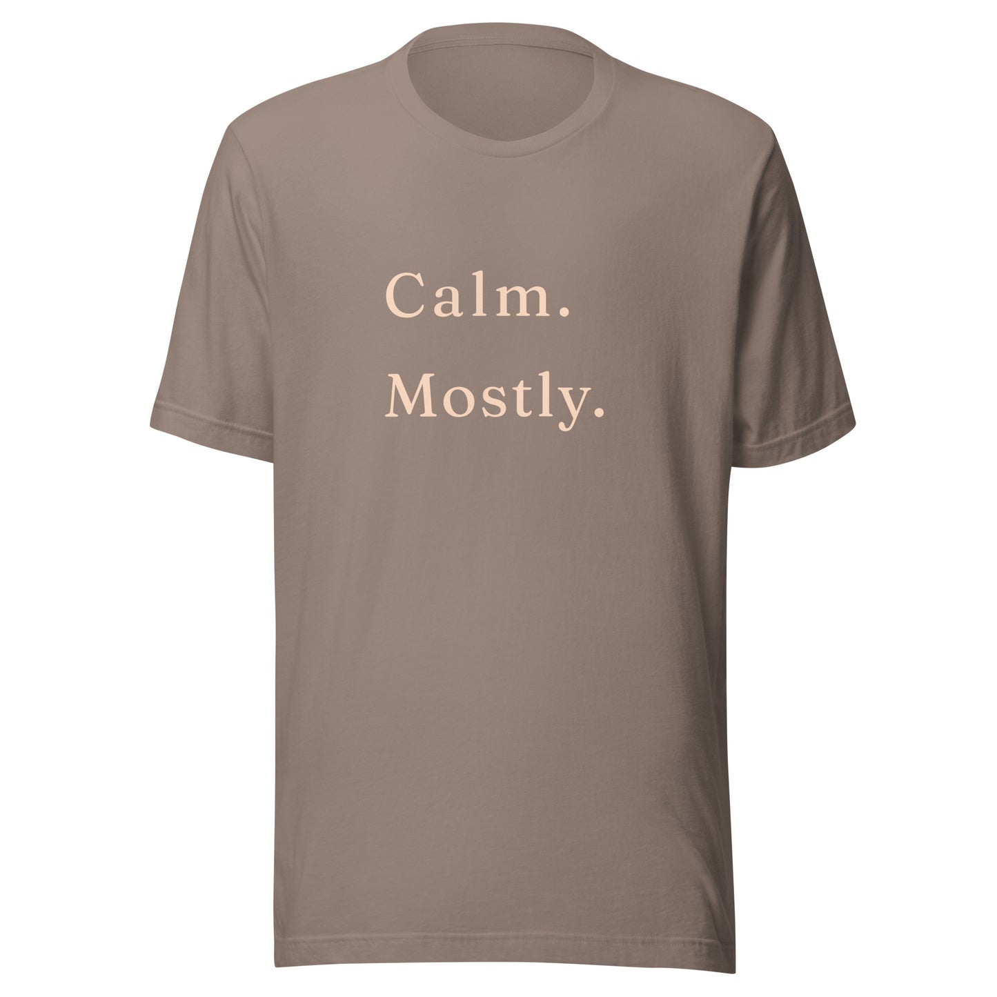 Pebble Calm. Mostly. T-shirt product mockup with soft warm text.