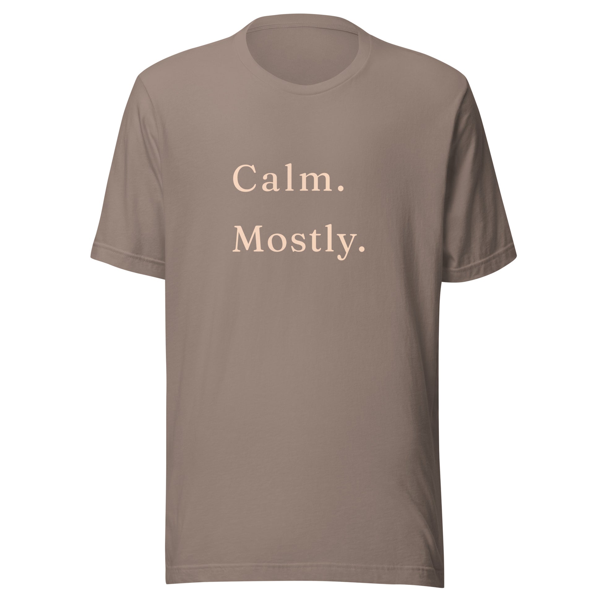 Pebble Calm. Mostly. T-shirt product mockup with soft warm text.