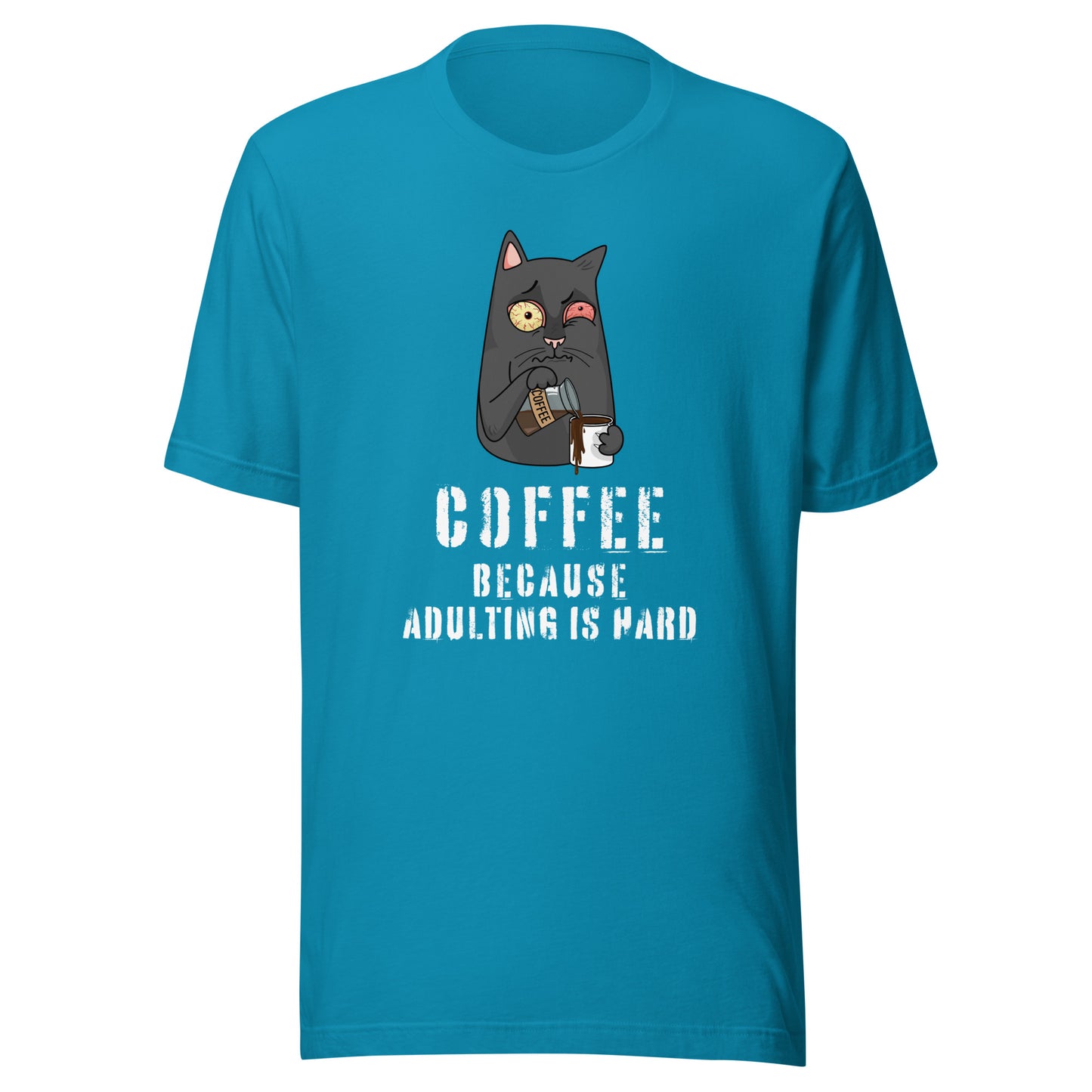 Coffee Because Adulting Is Hard T-shirt in aqua teal colour featuring tired cat coffee design
