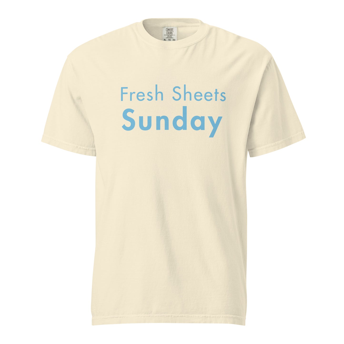 Ivory Comfort Colors T-shirt with Fresh Sheets Sunday graphic in soft blue lettering