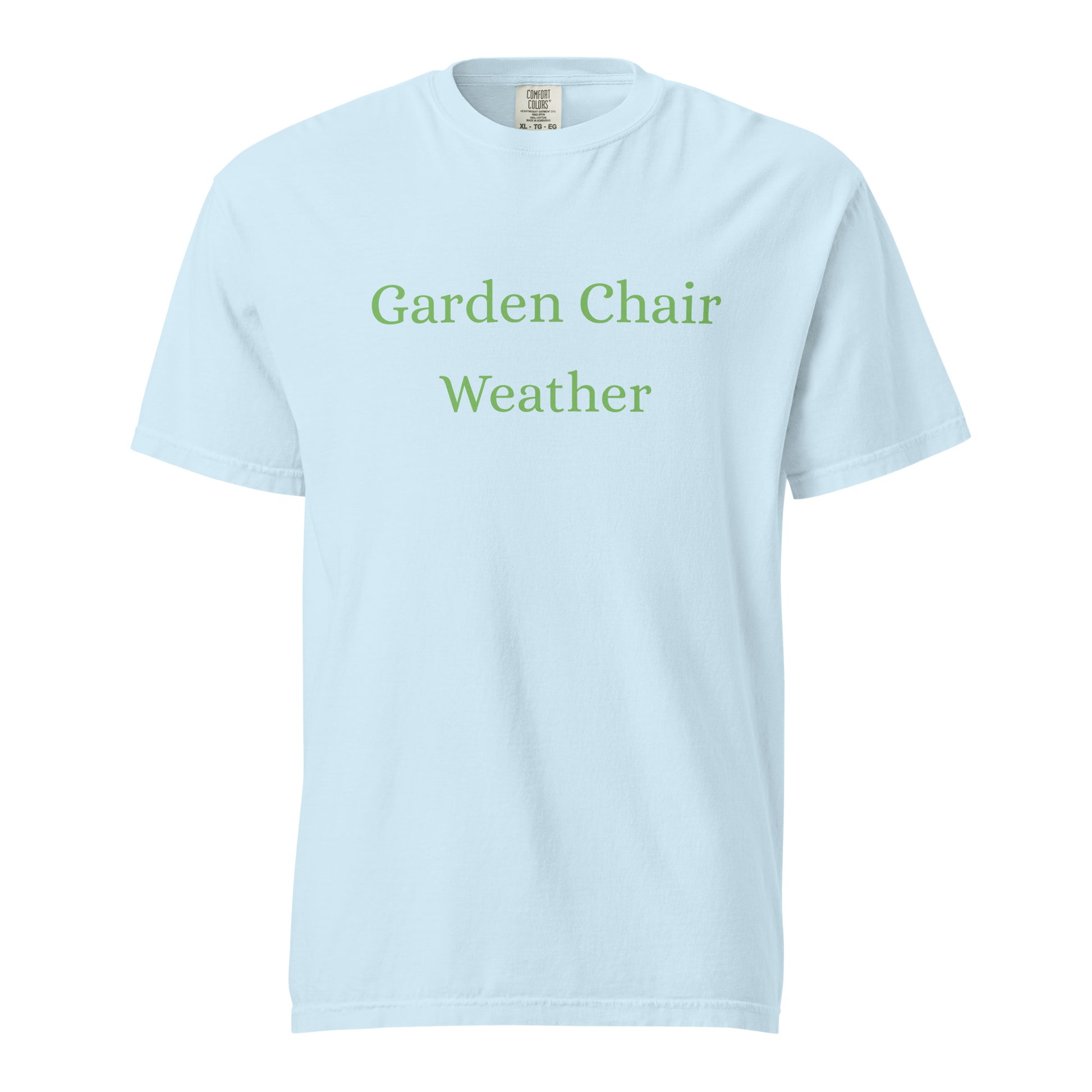 Comfort Colors chambray blue T-shirt with green Garden Chair Weather text design