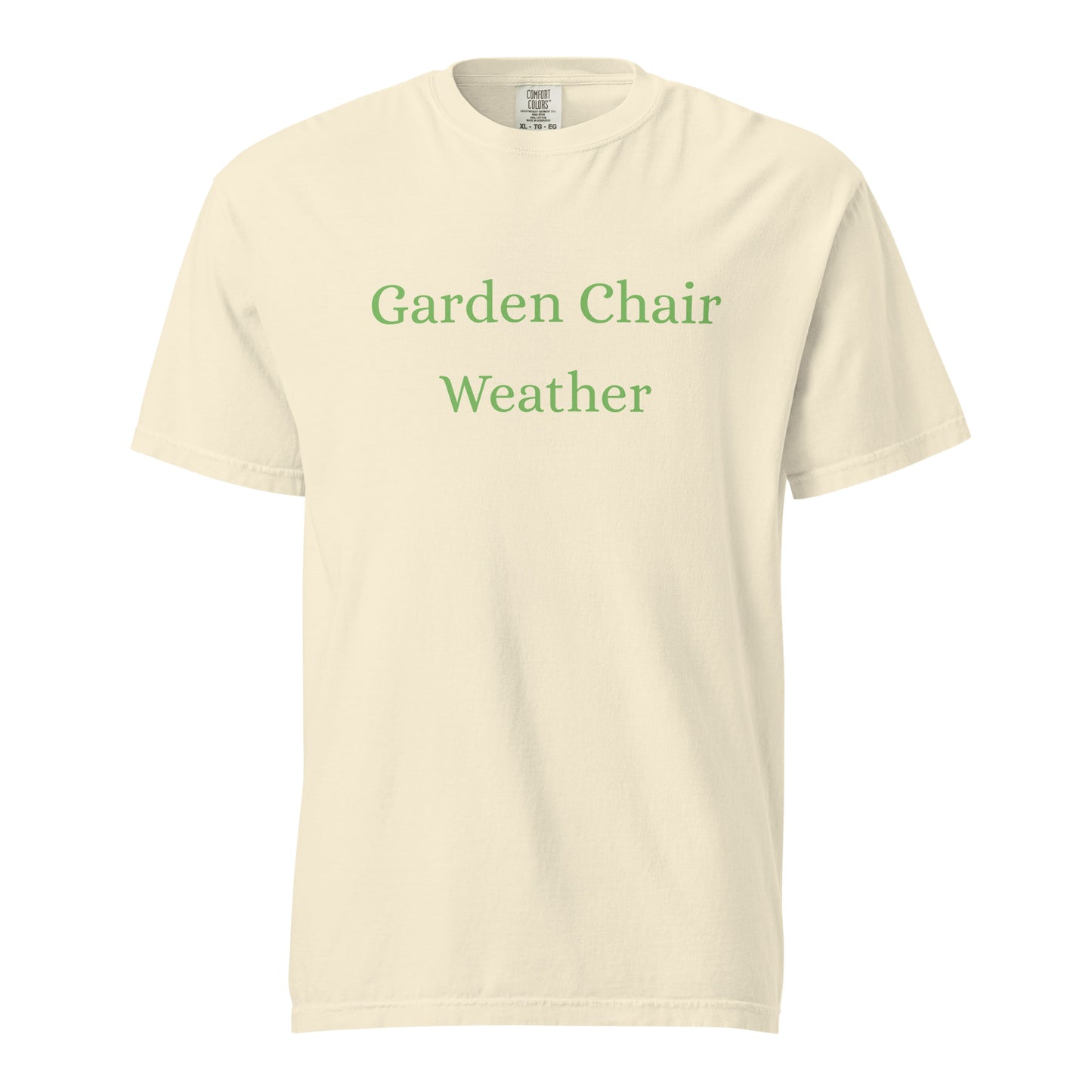 Comfort Colors ivory T-shirt with green "Garden Chair Weather" text on soft garment-dyed cotton tee