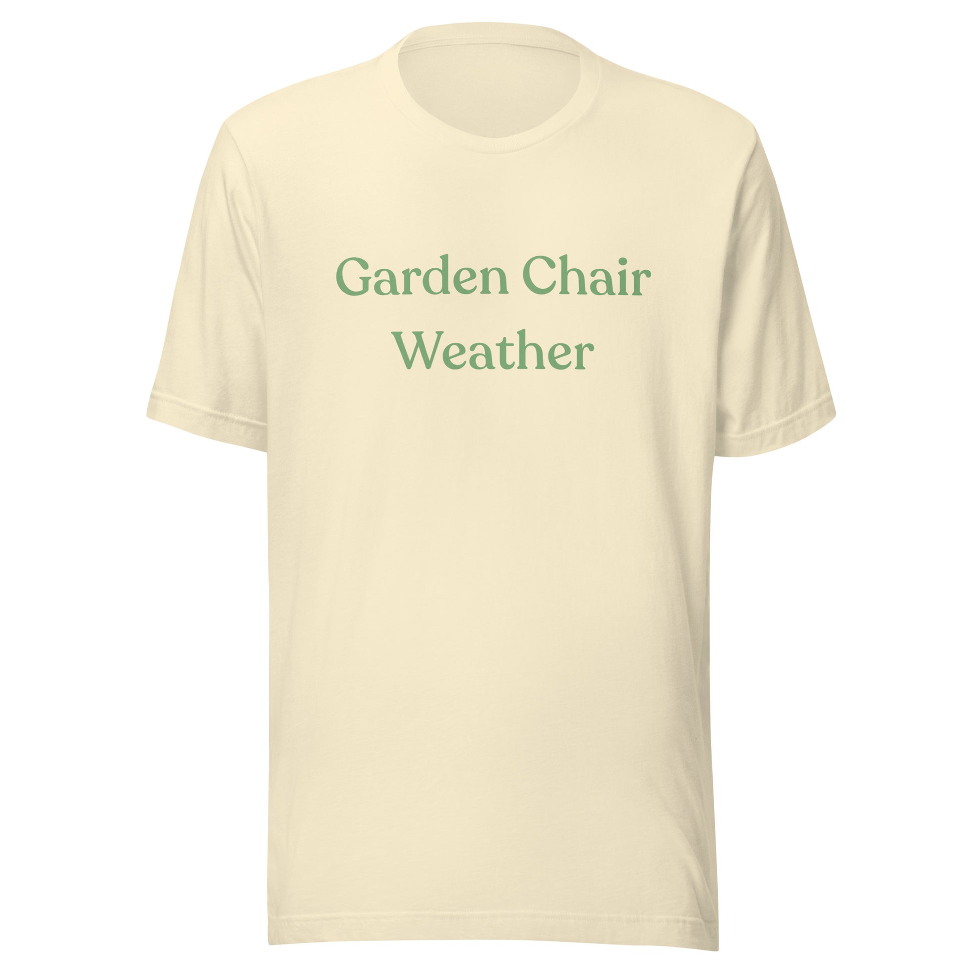 Garden Chair Weather T-Shirt in Natural with soft green text, shown as a flat product mockup.