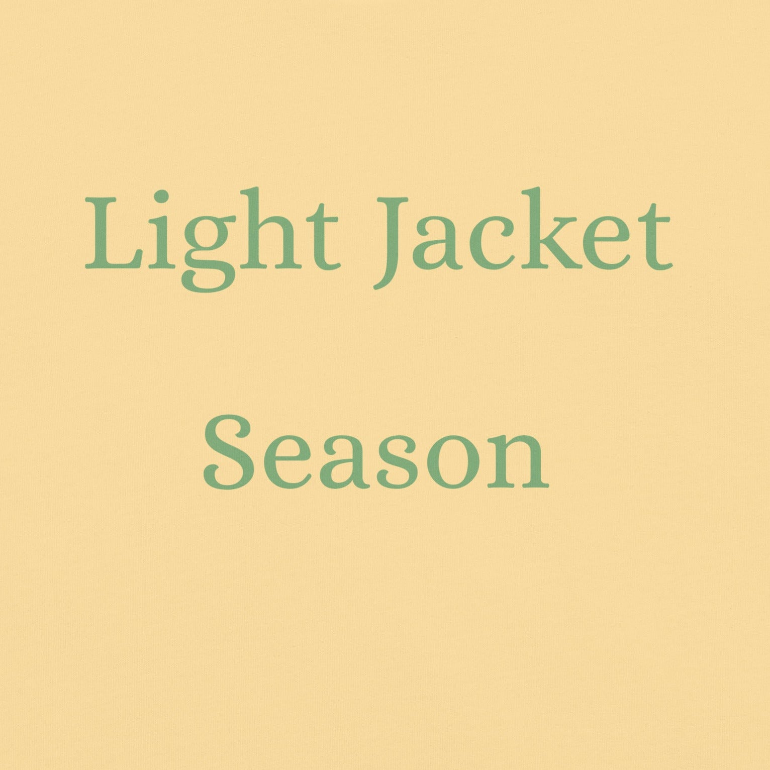 Light Jacket Season text design in sage green on warm butter background celebrating fresh spring weather