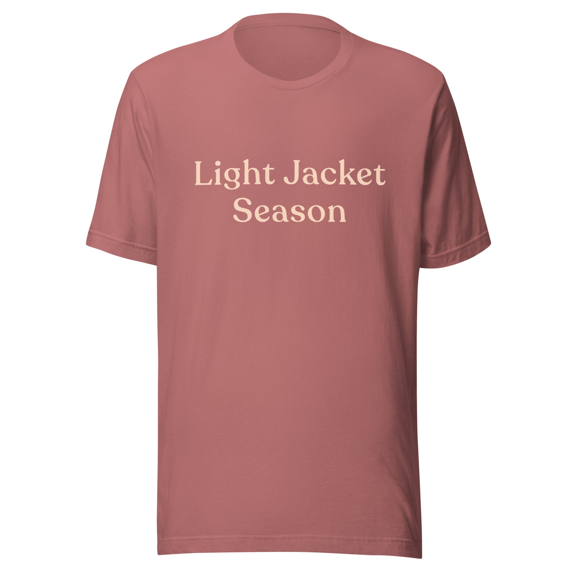 Light Jacket Season T-shirt in mauve with soft cream text, shown as a flat front product mockup.
