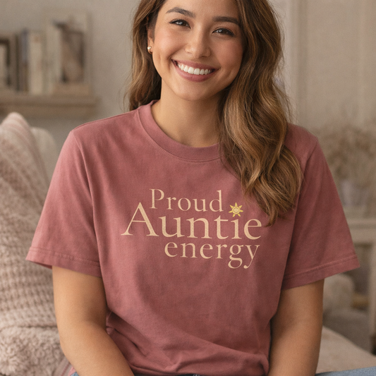 Proud Auntie Energy T-Shirt – Warm Sunshine Graphic Tee for Aunties