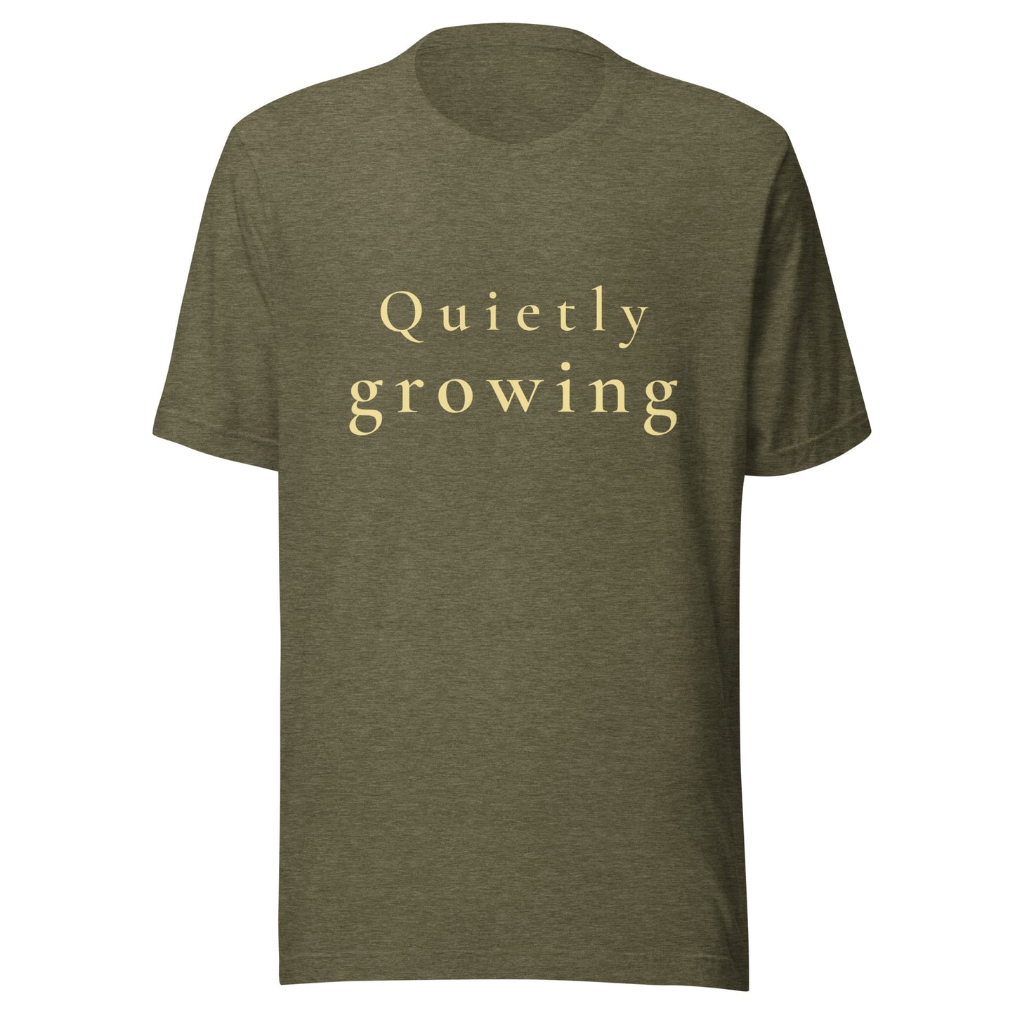 Heather Olive Quietly Growing T-shirt product mockup with warm cream text.
