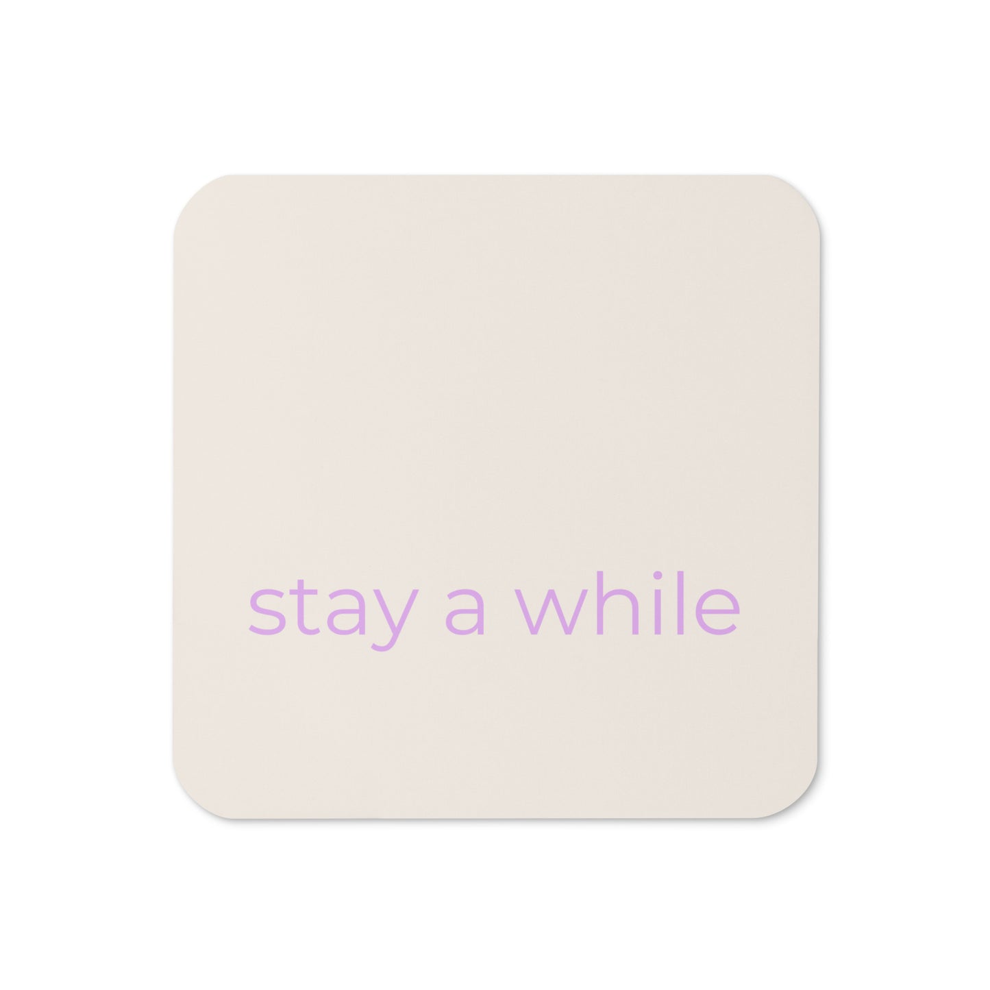 Minimalist neutral coaster with “stay a while” text in soft purple on a warm neutral background