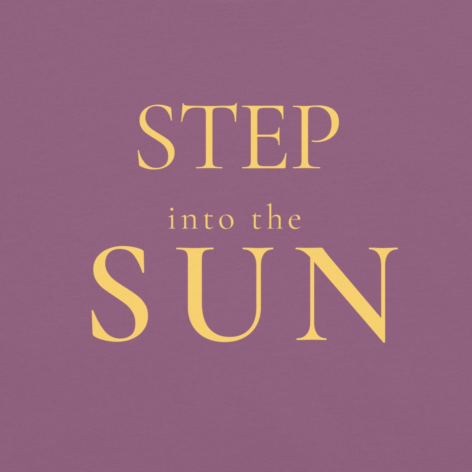 Step Into the Sun serif typography design in gold on Berry background.