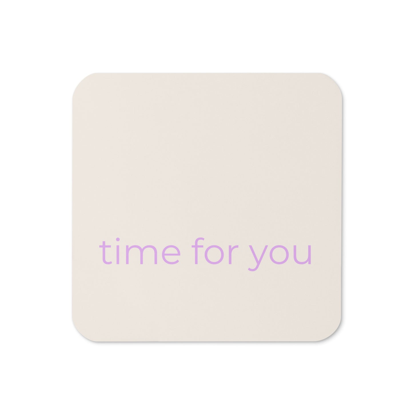 Minimalist neutral coaster with “time for you” text in soft purple on a warm neutral background