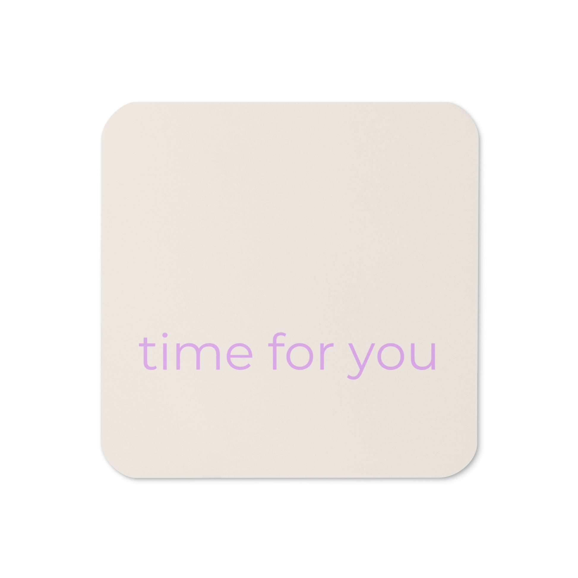 Minimalist neutral coaster with “time for you” text in soft purple on a warm neutral background