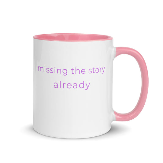 Minimalist ceramic coffee mug with pink handle and the phrase “missing the story already”, designed for book lovers and quiet reading moments.