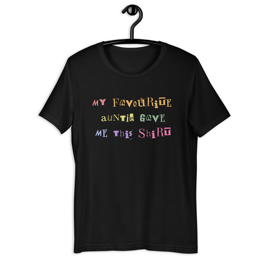 My Favourite Auntie Gave Me This Shirt T-shirt (Multicolour Text)