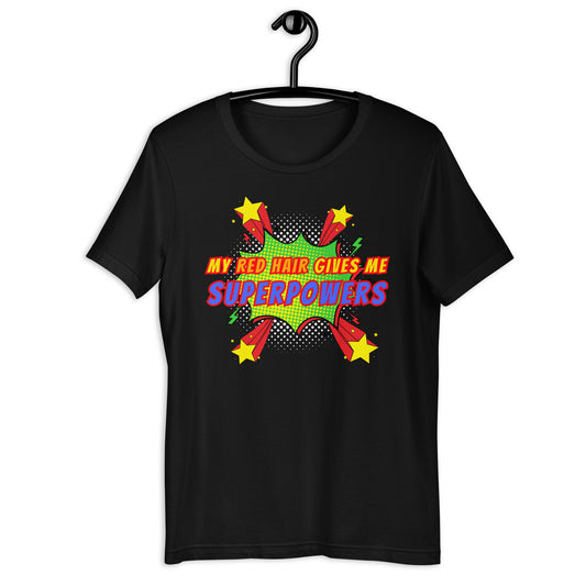 My Red Hair Gives Me Superpowers T-shirt