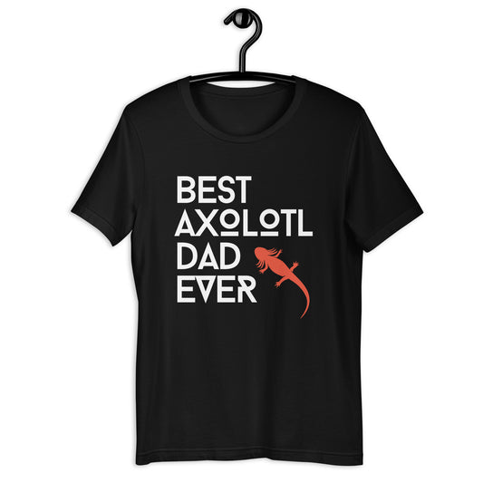 Best Axolotl Dad Ever t-shirt
