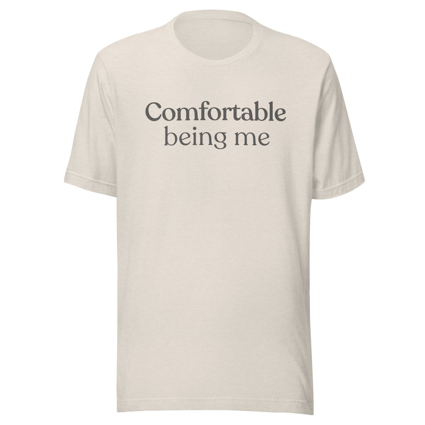 Comfortable Being Me minimalist text T-shirt in heather dust shown on neutral background