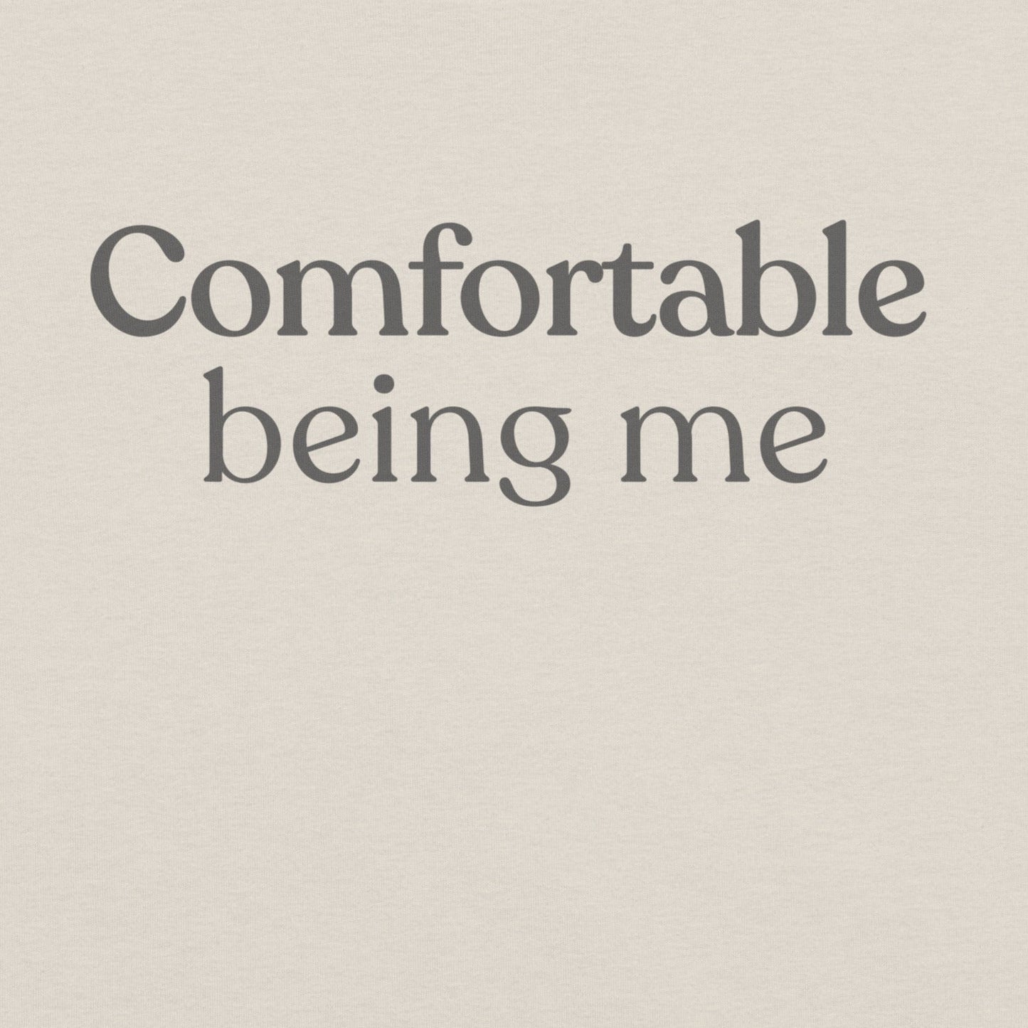Close-up of Comfortable Being Me design on heather dust T-shirt