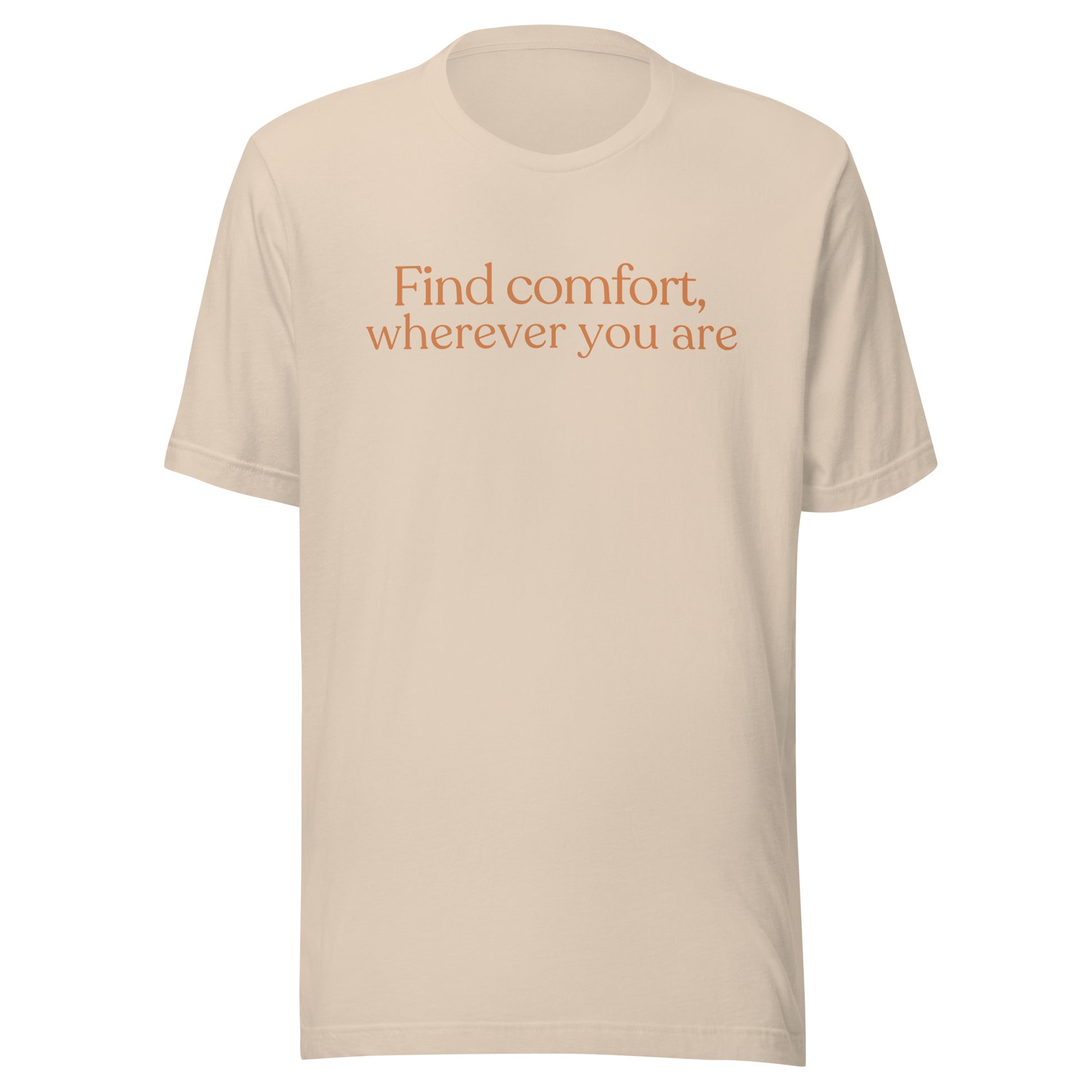 Find comfort wherever you are quote t-shirt in soft cream colour