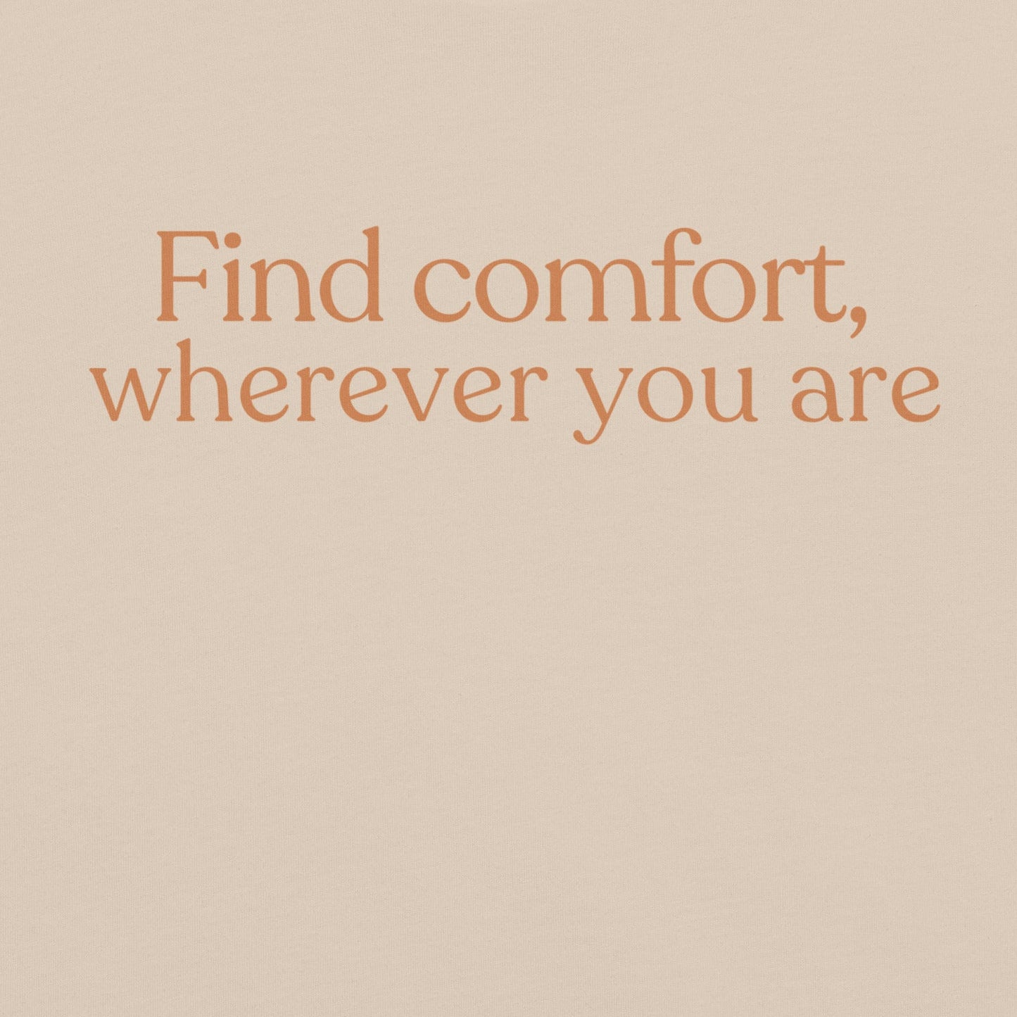 Find comfort wherever you are calming quote t-shirt design preview