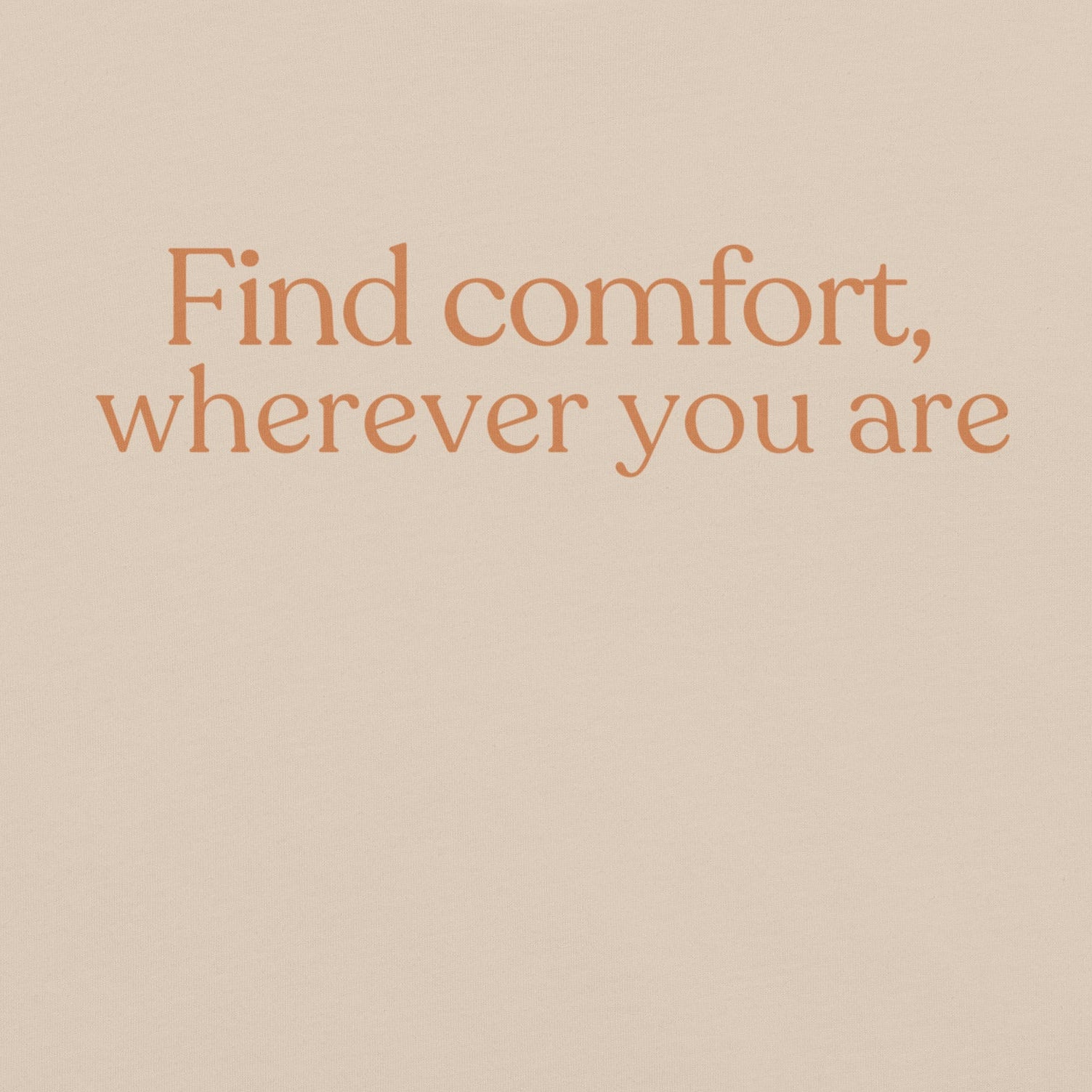 Find comfort wherever you are calming quote t-shirt design preview