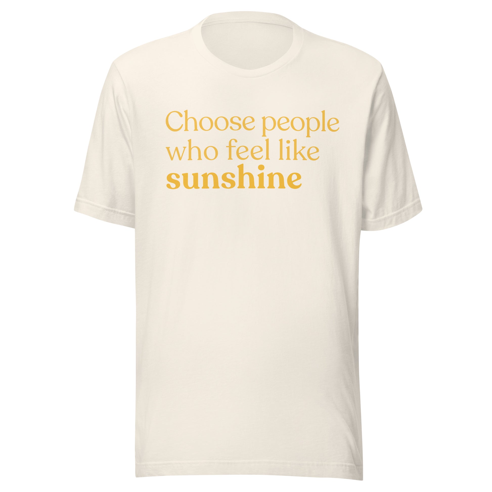 Choose people who feel like sunshine graphic tee front view vintage white