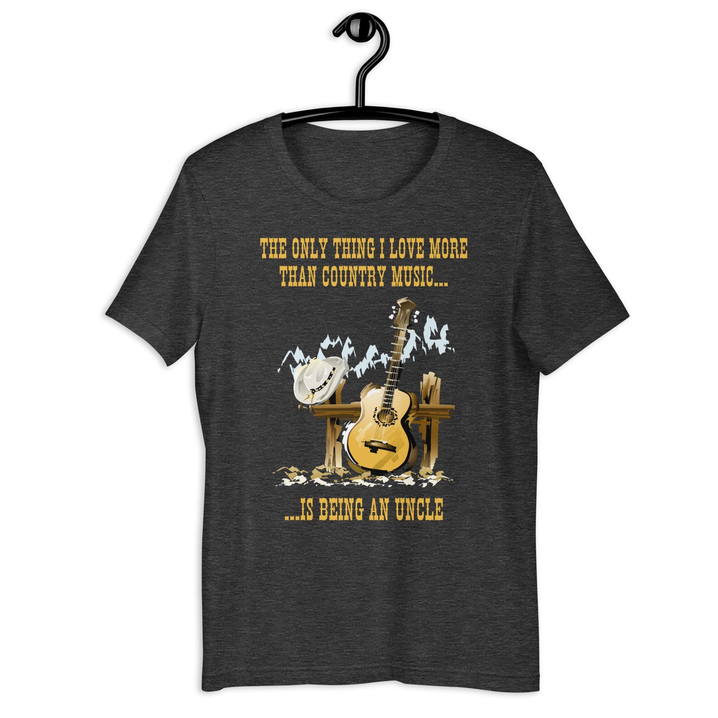 The Only Thing I Love More Than Country Music Is Being An Uncle T-shirt