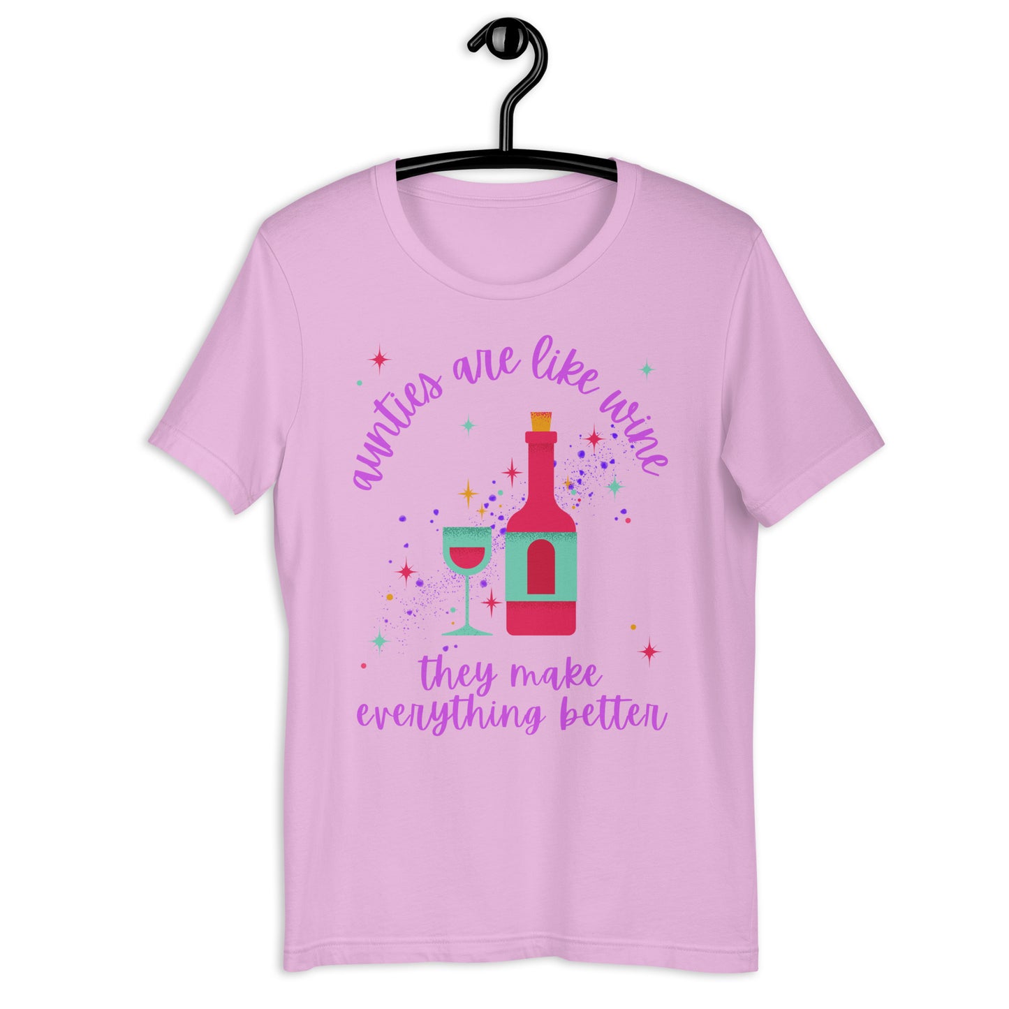 Aunties Are Like Wine...They Make Everything Better T-shirt