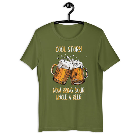 Cool Story... Now Bring Your Uncle A Beer T-shirt