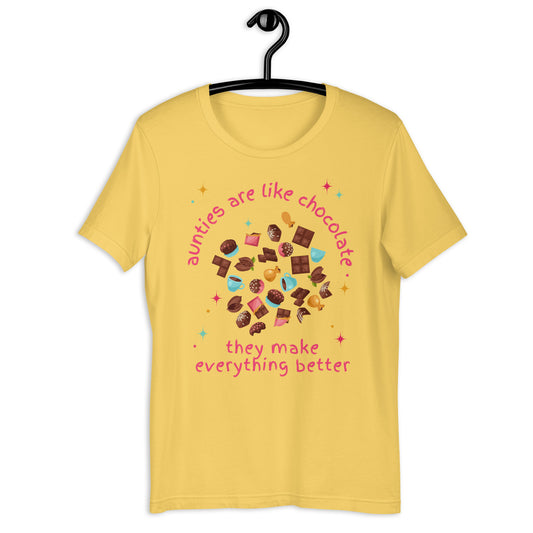 Aunties Are Like Chocolate... They Make Everything Better T-shirt